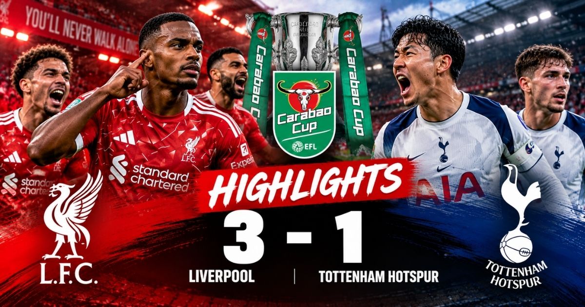 ไฮไลท์ ลิเวอร์พูล 3-1 ท็อตแน่ม ฮอตสเปอร์ คาราบาว คัพ 2026/27
