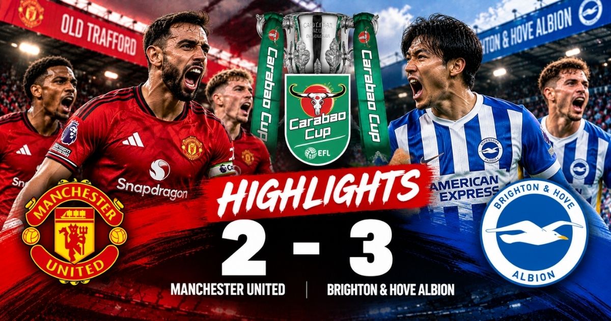 ไฮไลท์ แมนเชสเตอร์ ยูไนเต็ด 2-3 ไบรท์ตัน คาราบาว คัพ 2026/27